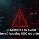 SOC as a Service: Avoid These 10 Mistakes in 2025