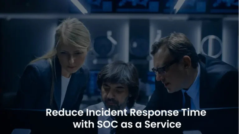 SOC as a Service: Decrease Your Incident Response Time